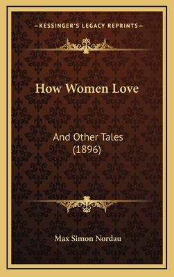 How Women Love: And Other Tales (1896) 1166093301 Book Cover