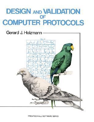 Design and Validation of Computer Protocols 0135399254 Book Cover