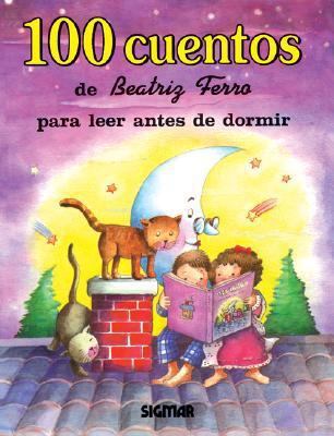 100 CUENTOS DE BEATRIZ FERRO (CIEN CUENTOS) (Sp... [Spanish] 9501110613 Book Cover