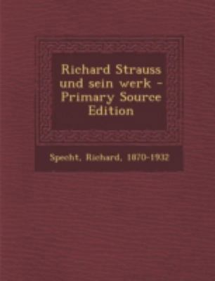 Richard Strauss Und Sein Werk - Primary Source ... [German] 1293462829 Book Cover