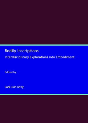 Bodily Inscriptions: Interdisciplinary Explorat... 1847185053 Book Cover