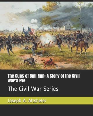 The Guns of Bull Run: A Story of the Civil War'... 179446686X Book Cover