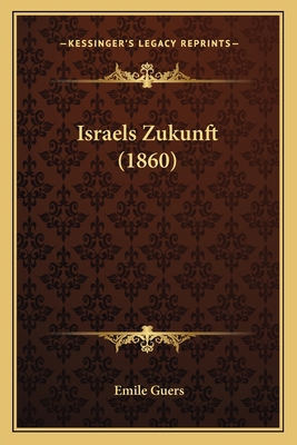 Israels Zukunft (1860) [German] 1166615235 Book Cover