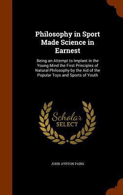 Philosophy in Sport Made Science in Earnest: Be... 1345784902 Book Cover