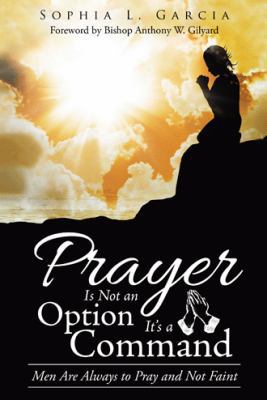 Prayer Is Not an Option It'S a Command: Men Are... 1973625377 Book Cover