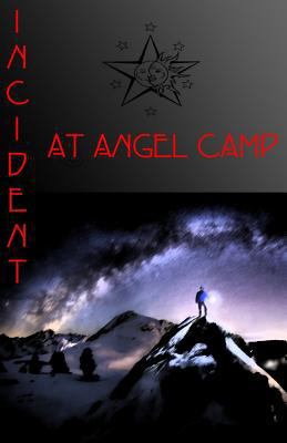 Incident at Angel Camp 1548167134 Book Cover