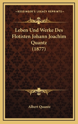 Leben Und Werke Des Flotisten Johann Joachim Qu... [German] 1168813549 Book Cover