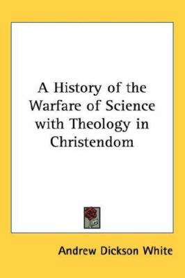 A History of the Warfare of Science with Theolo... 1432622676 Book Cover
