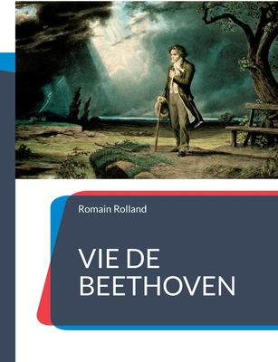 Vie de Beethoven: La biographie de Beethoven pa... [French] 2322424498 Book Cover