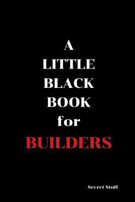 A Little Black Book: For Builders 1096821893 Book Cover