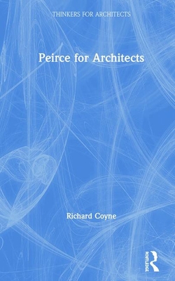 Peirce for Architects 1138319570 Book Cover