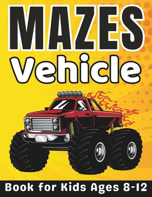 Maze Gifts for Kids: Vehicle Mazes for Kids Age... B0CRQSP95F Book Cover