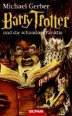 Barry Trotter und die schamlose Parodie [German] 3442458153 Book Cover