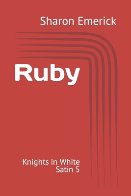 Ruby: Knights in White Satin 5 B0BB5XJNBT Book Cover