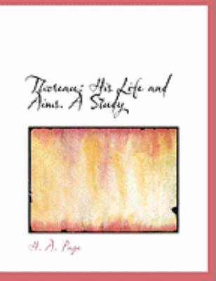 Thoreau: His Life and Aims. a Study [Large Print] 0554944324 Book Cover