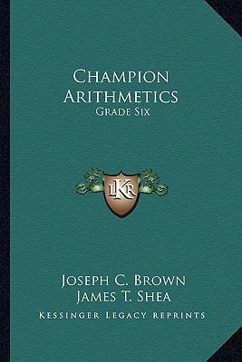 Champion Arithmetics: Grade Six 1163806463 Book Cover