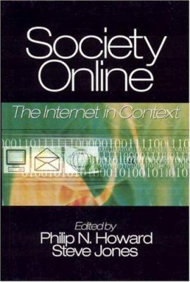 Society Online: The Internet in Context 0761927077 Book Cover