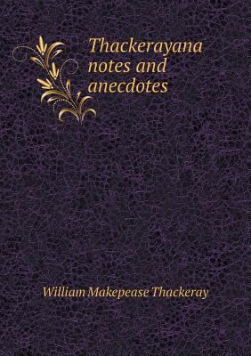 Thackerayana notes and anecdotes 5518689624 Book Cover