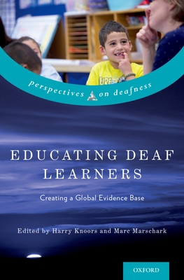 Educating Deaf Learners: Creating a Global Evid... 0190215194 Book Cover