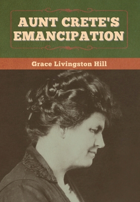 Aunt Crete's Emancipation 1647998573 Book Cover