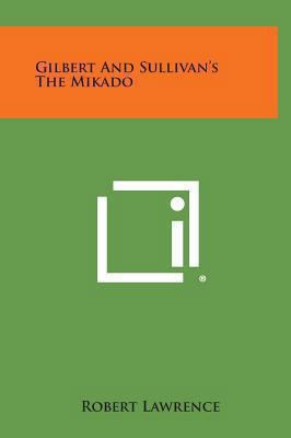 Gilbert and Sullivan's the Mikado 1258866463 Book Cover
