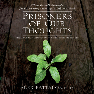 Prisoners of Our Thoughts: Viktor Frankl's Prin... 1596591692 Book Cover