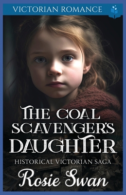 The Coal Scavenger's Daughter: Victorian Romance B0C91VMG73 Book Cover