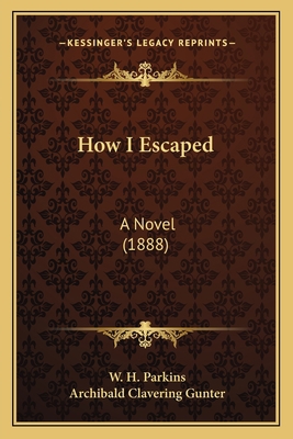 How I Escaped: A Novel (1888) 1166587894 Book Cover