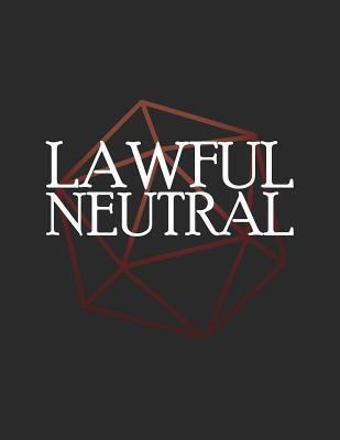 Lawful Neutral: RPG Themed Mapping and Notes Book 1728847664 Book Cover