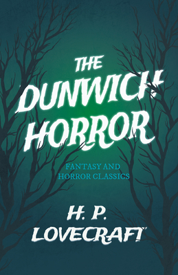 The Dunwich Horror (Fantasy and Horror Classics... 1447468554 Book Cover