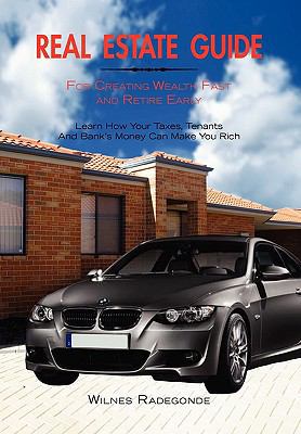 Real Estate Guide For Creating Wealth Fast and ... 1450073190 Book Cover