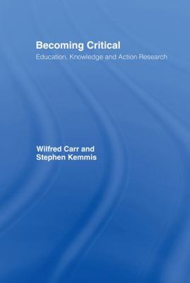 Becoming Critical: Education Knowledge and Acti... 1850000891 Book Cover