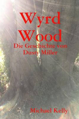 Wyrd Wood - Die Geschichte von Dusty Miller [German] 024479667X Book Cover