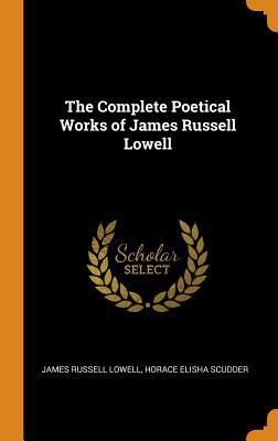 The Complete Poetical Works of James Russell Lo... 0343846888 Book Cover