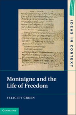 Montaigne and the Life of Freedom 1107024390 Book Cover