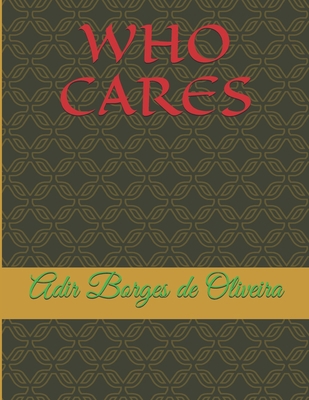 Who Cares? 1536989363 Book Cover