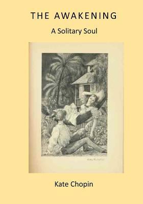 The Awakening: A Solitary Soul 1532969732 Book Cover