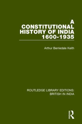 A Constitutional History of India, 1600-1935 113828470X Book Cover