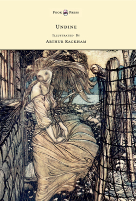 Undine - Illustrated by Arthur Rackham 1445505975 Book Cover