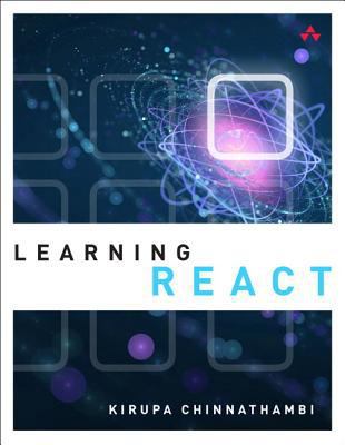 Learning React: A Hands-on Guide to Building Ma... 0134546318 Book Cover