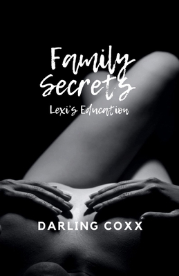 Family Secrets: Lexi's Education 1952422132 Book Cover