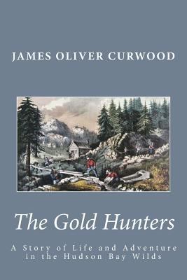 The Gold Hunters: A Story of Life and Adventure... 149287731X Book Cover