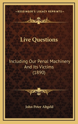 Live Questions: Including Our Penal Machinery A... 1166660214 Book Cover