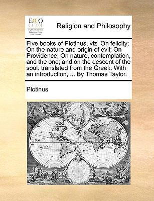 Five books of Plotinus, viz. On felicity; On th... 1140677896 Book Cover