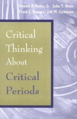 Critical Thinking about Critical Periods 1557664951 Book Cover