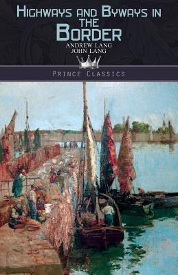 Highways and Byways in the Border 9389193036 Book Cover