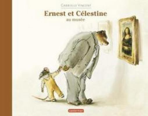 Ernest et Célestine: au musée [French] 2203066369 Book Cover