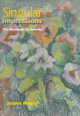 Singular Impressions: The Monotype in America 1560987375 Book Cover