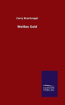 Weißes Gold [German] 3846078271 Book Cover