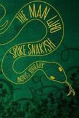 The Man Who Spoke Snakish 161185539X Book Cover